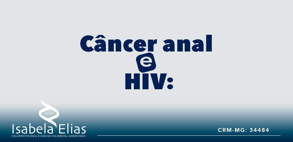 Câncer anal e HIV: entenda a relação entre as doenças
